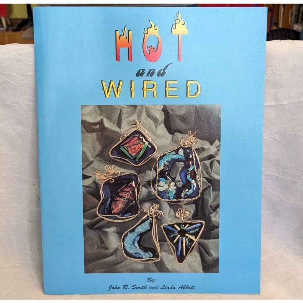 1993 Hot and Wired Jewelry Making Glass Fused Guide Vtg Smith Abbott DIY Crafts